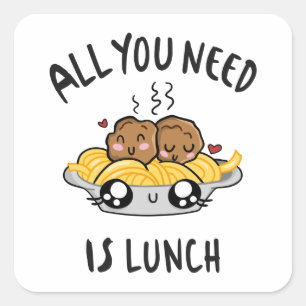 All you need is lunch square sticker
