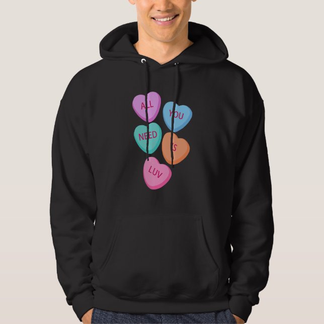 All You Need Is Luv Hearts Candy Love Valentine's  Hoodie (Front)