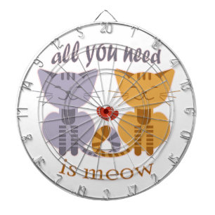All you need is meow Valentine cats Dartboard