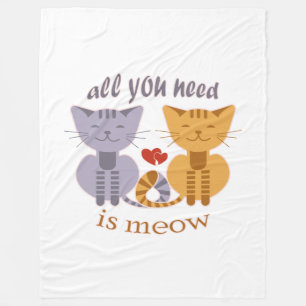 All you need is meow Valentine cats Fleece Blanket