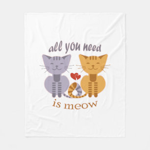 All you need is meow Valentine cats Fleece Blanket