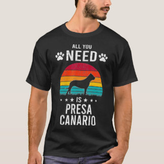 All You Need is Presa Canario Dog Lover T-Shirt
