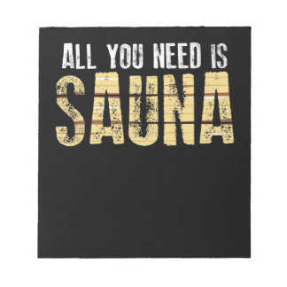 All you need is sauna notepad