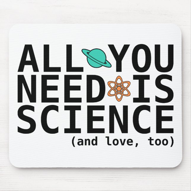 All You Need is Science (and love, too) Mouse Mat (Front)