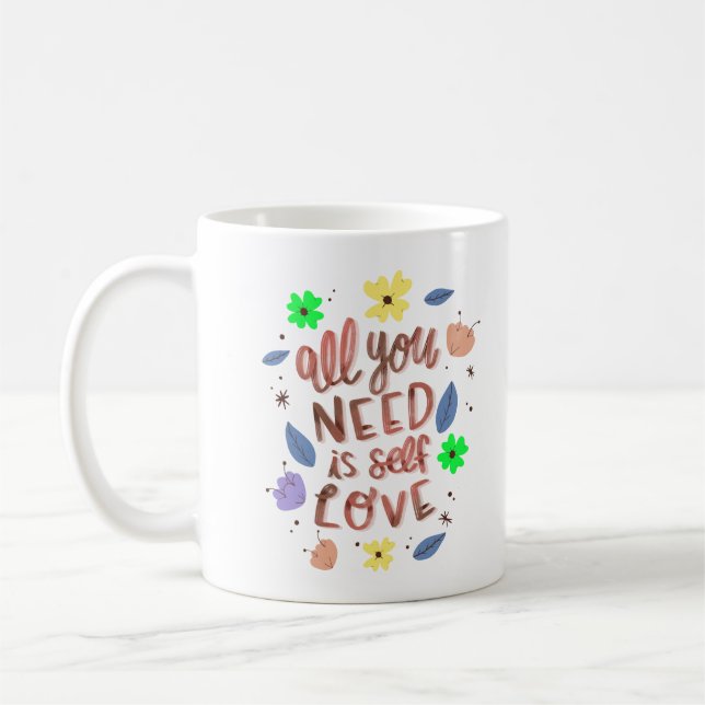 ALL YOU NEED IS SELF LOVE COFFEE MUG (Left)