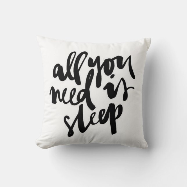 All You Need Is Sleep Pillow (Front)