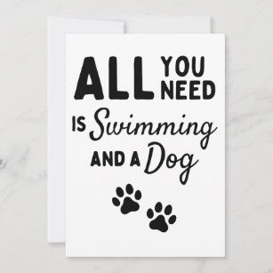 All you need is swimming and a dog card