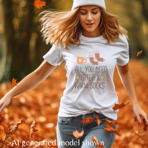 All you need is Tea & Warm socks girl T-Shirt