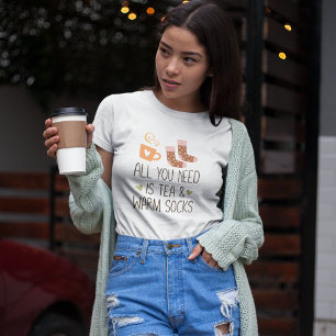 All you need is Tea & Warm socks girl T-Shirt