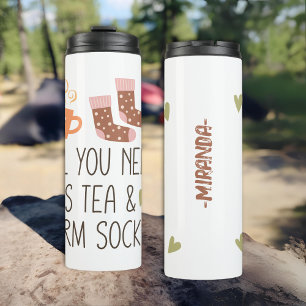 All you need is Tea & Warm socks personalised  Thermal Tumbler