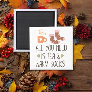 All you need is Tea & Warm socks seasonal Magnet