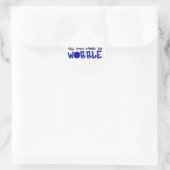 All you need is Wobble DUBSTEP BASS Classic Round Sticker (Bag)