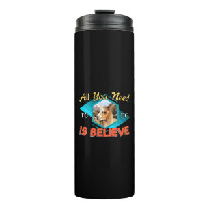 All You Need to Do is Believe - Llama Lover Thermal Tumbler