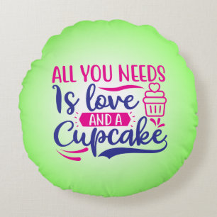 All You Needs is Love And Cupcake-67518 Round Cushion