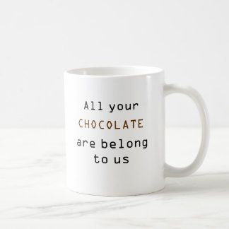 All Your Chocolate Mug
