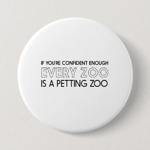 All Zoos are Petting Zoos 7.5 Cm Round Badge