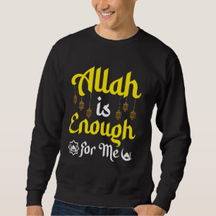 Allah Is Enough for Me Lantern Islamic Design For  Sweatshirt