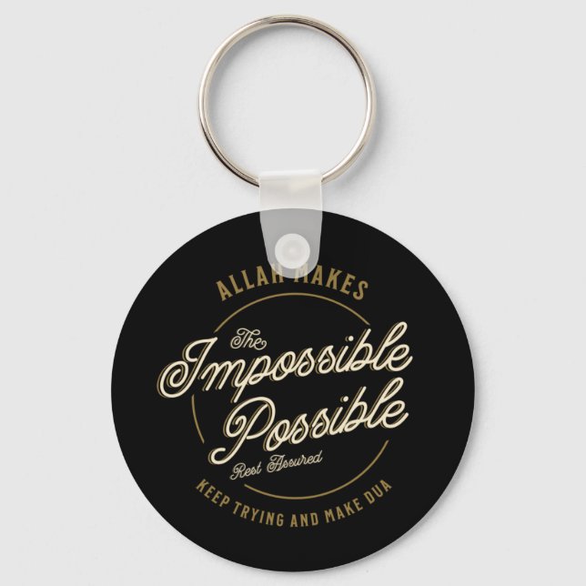 Allah Makes The Impossible Possible Casual Muslim Key Ring (Front)