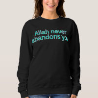 Allah never abandons you-religious saying