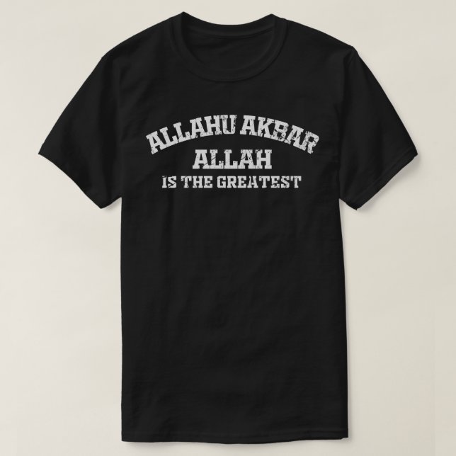 Allahu Akbar Allah is The Greatest T-Shirt (Design Front)