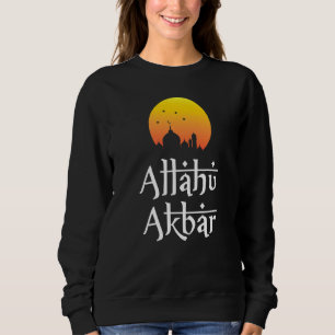 Allahu Akbar Islamic Theme Ramadan For Muslim Sweatshirt