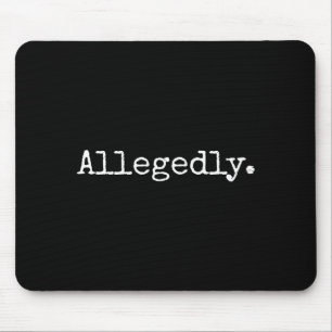 Allegedly Funny Attorney Funny Lawyer Mouse Mat