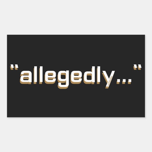 ALLEGEDLY funny wordplay ironic sarcastic pun      Rectangular Sticker (Front)