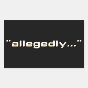 ALLEGEDLY funny wordplay ironic sarcastic pun Rectangular Sticker