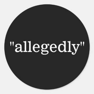 "allegedly" Lawyer, Law Firm CUSTOM Stickers