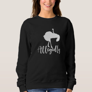 Allegedly Lawyer  Ostrich for men or woman  1 Sweatshirt