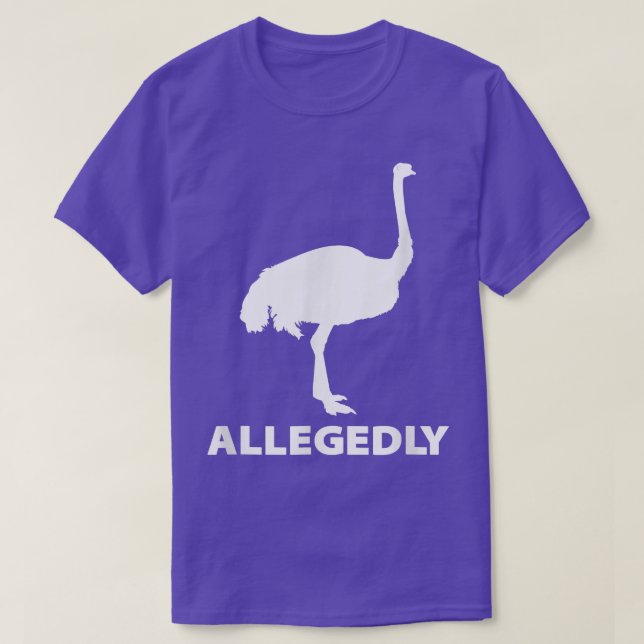 Allegedly Ostrich Flightless Bird Funny  T-Shirt (Design Front)