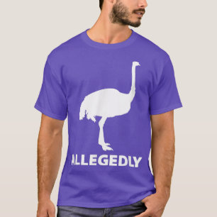 Allegedly Ostrich Flightless Bird Funny  T-Shirt