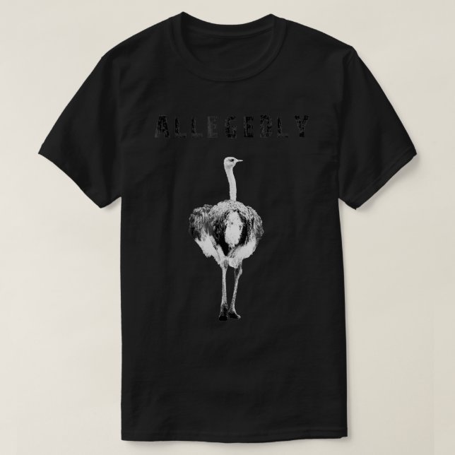 Allegedly Ostrich Flightless Gift Ostrich Lovers  T-Shirt (Design Front)