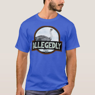 Allegedly Ostrich Park RxTP T-Shirt