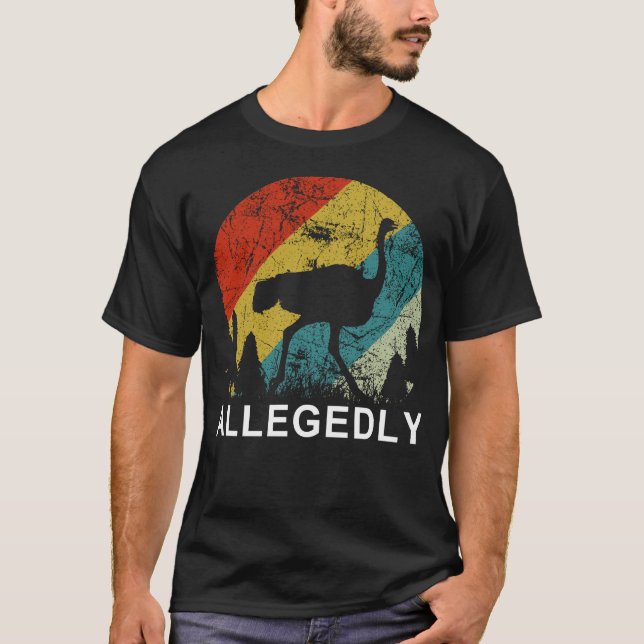 Allegedly ostrich T-Shirt (Front)