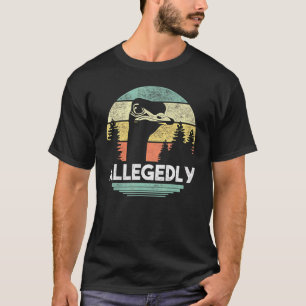 Allegedly Ostrich T Shirt Funny Bird Lover