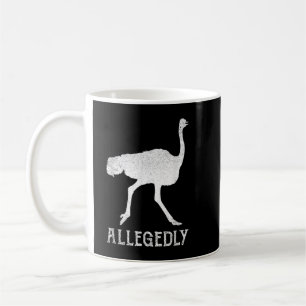 Allegedly Ostrich  Vintage Funny Bird Lover Coffee Mug