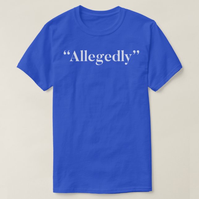 Allegedly T-Shirt (Design Front)