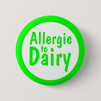 Allergic to Dairy 6 Cm Round Badge