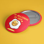 Allergic to egg eggs allergy awareness 6 cm round badge<br><div class="desc">Bring awareness to any allergies so that others are made aware and don't accidently give you something that might make you ill.</div>
