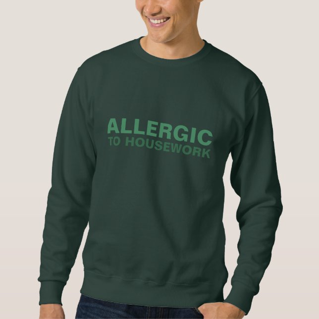 ALLERGIC to HOUSEWORK funny shirts & jackets (Front)
