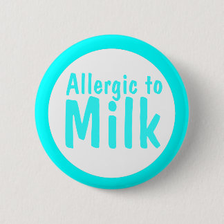 Allergic to milk 6 cm round badge