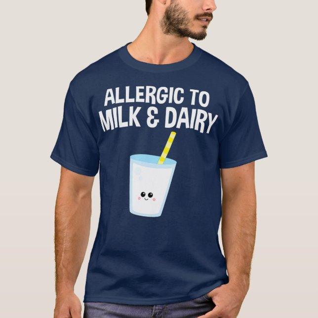 Allergic to Milk and Dairy  Food Allergy T-Shirt (Front)