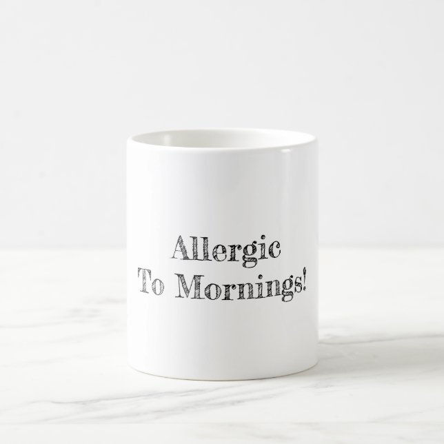 Allergic To Mornings Coffee Mug (Center)