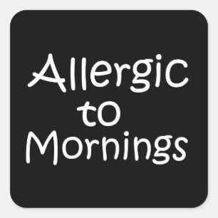Allergic to mornings square sticker