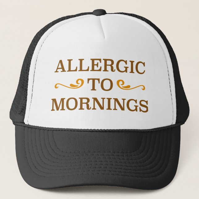 Allergic To Mornings Trucker Hat (Front)