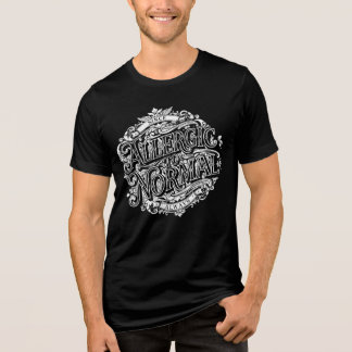 Allergic to Normal Tri-Blend Shirt