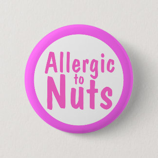 Allergic to nuts 6 cm round badge