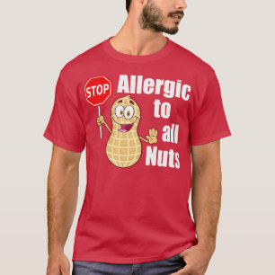 Allergic to Nuts Peanut Allergy Awareness T-Shirt