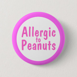 Allergic to peanuts 6 cm round badge